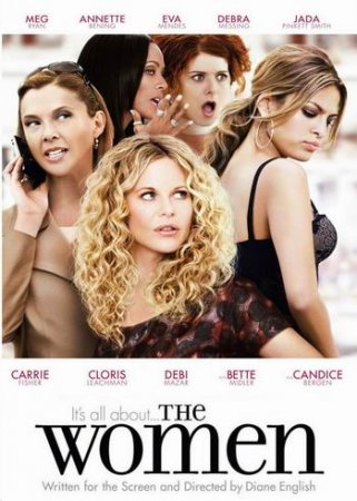 Женщины / The Women (2008) mp4 и DVDRip смотреть онлайн